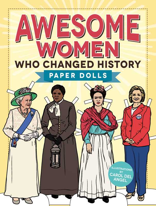 Awesome Women Who Changed History by Carol del Angel