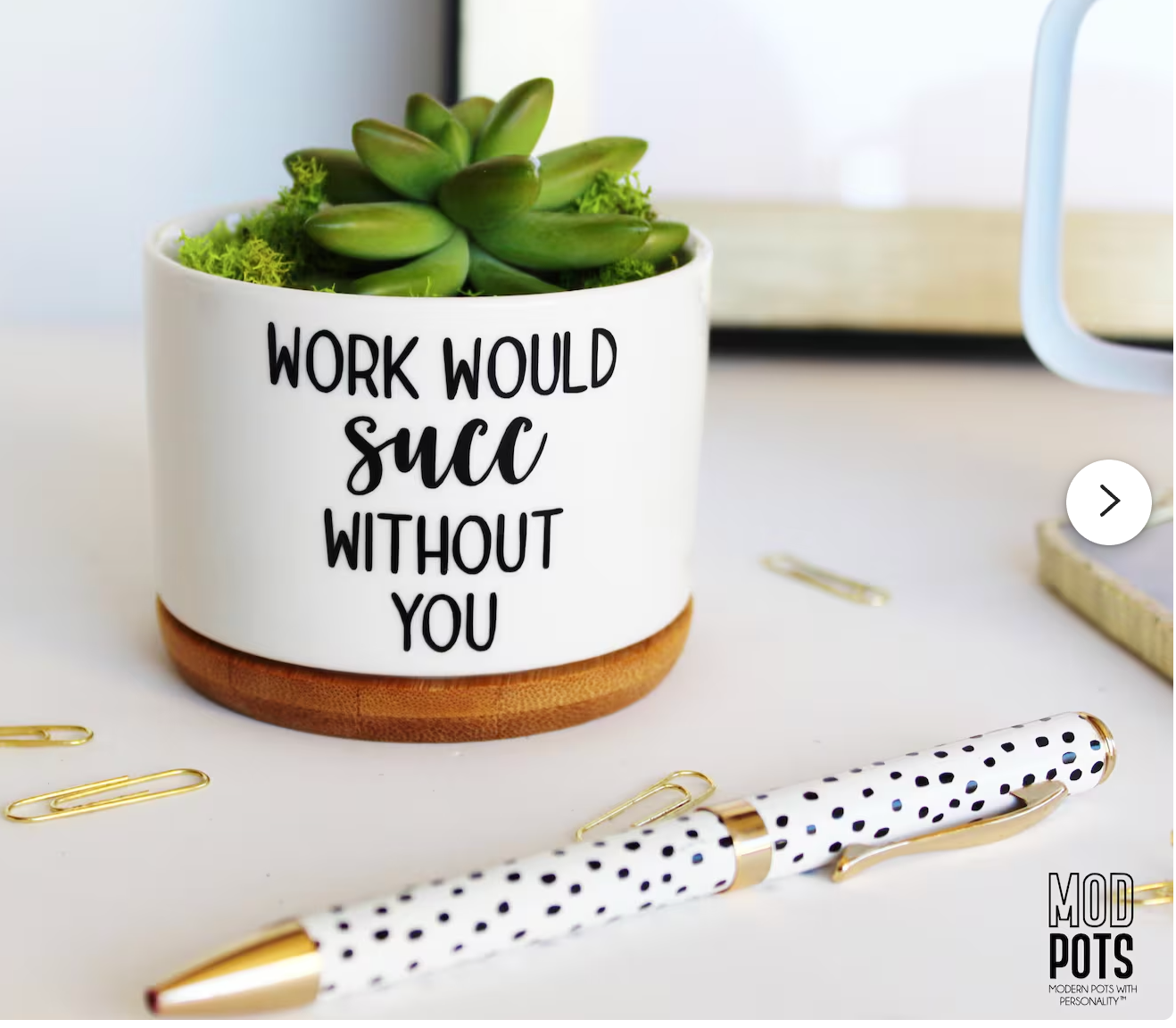 Mod Pots - Work Would Succ Without You - 1