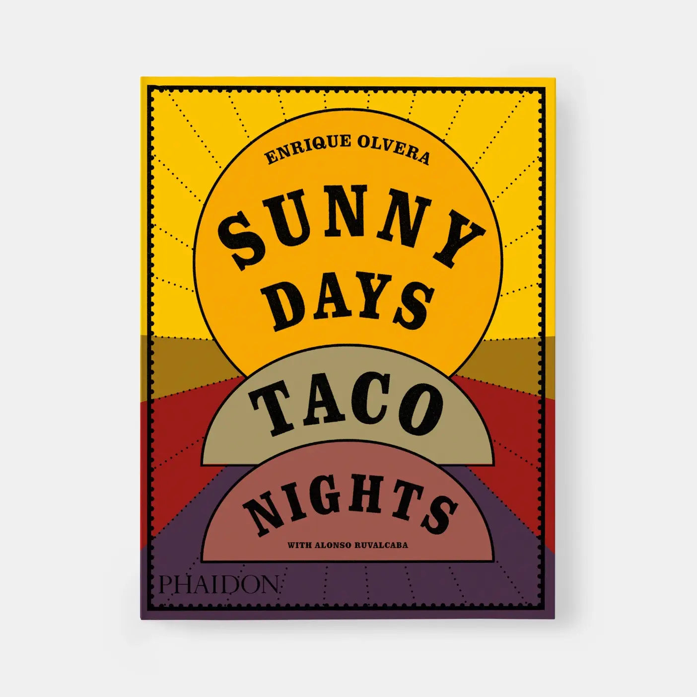 Sunny Days, Taco Nights: The Cookbook