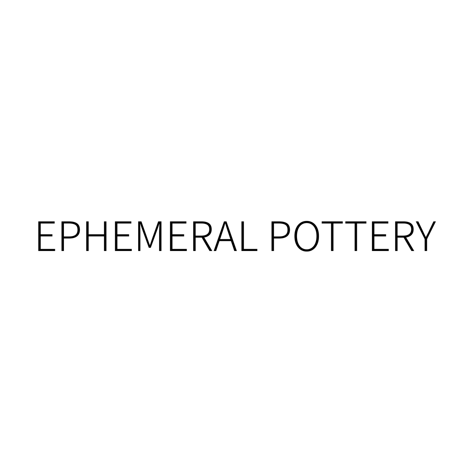 Ephemeral Pottery