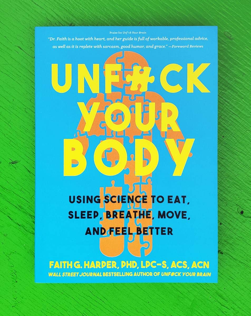 Unfuck Your Body: Using Science to Feel Better
