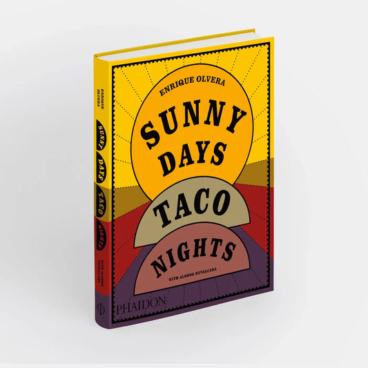 Sunny Days, Taco Nights: The Cookbook