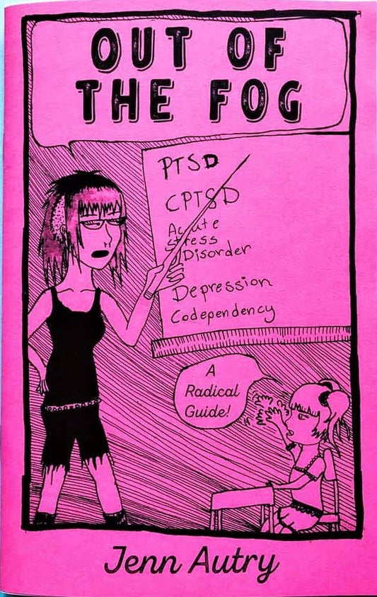Out of the Fog: PTSD Stress Depression: Radical Guide (Zine)