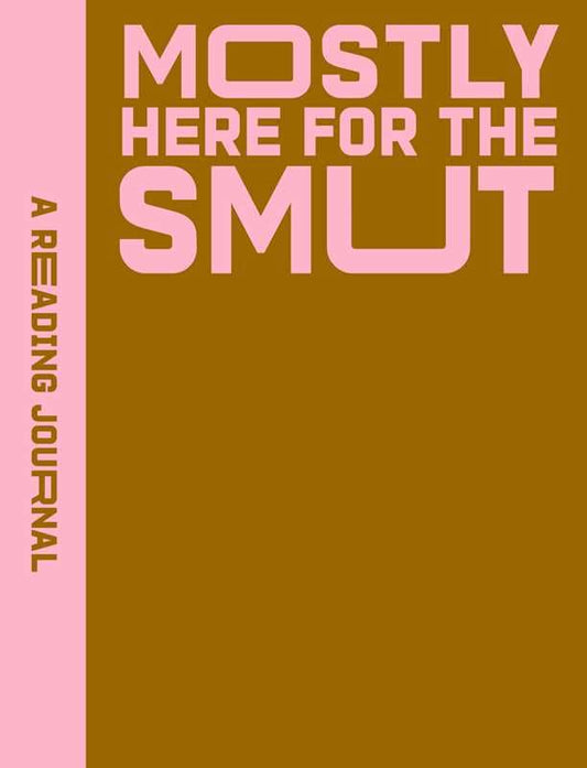 A Reading Journal: Mostly Here for the Smut by Sweet  Hearts Press