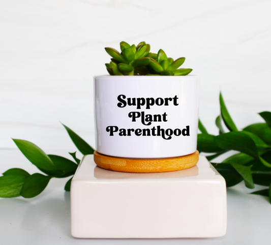Support Plant Parenthood - 1