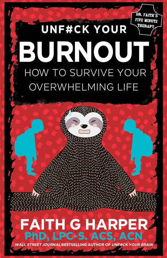 Unfuck Your Burnout: Survive Your Overwhelming Life (Zine)
