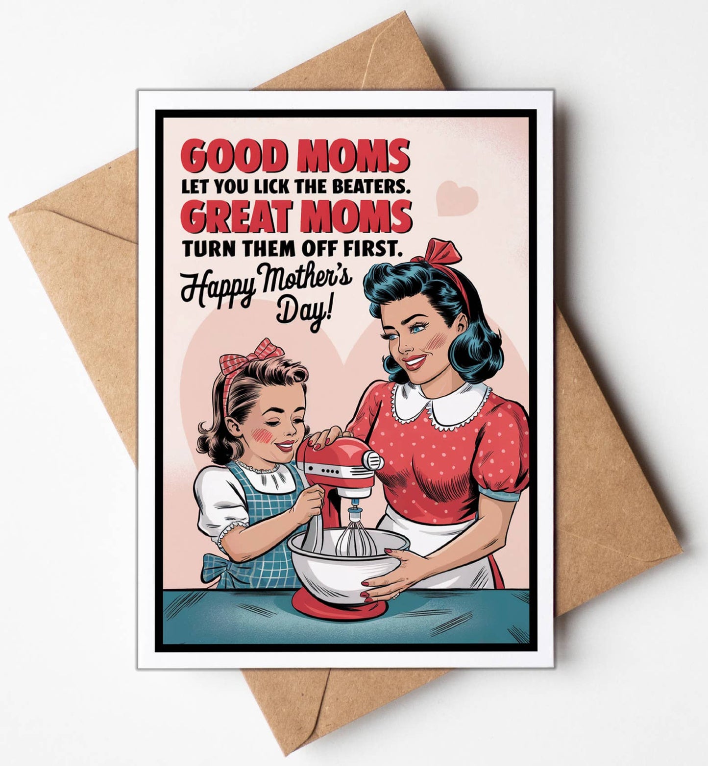 Good Moms Let you..  Mothers Day Cards | Mothers Day Gifts | Made in USA