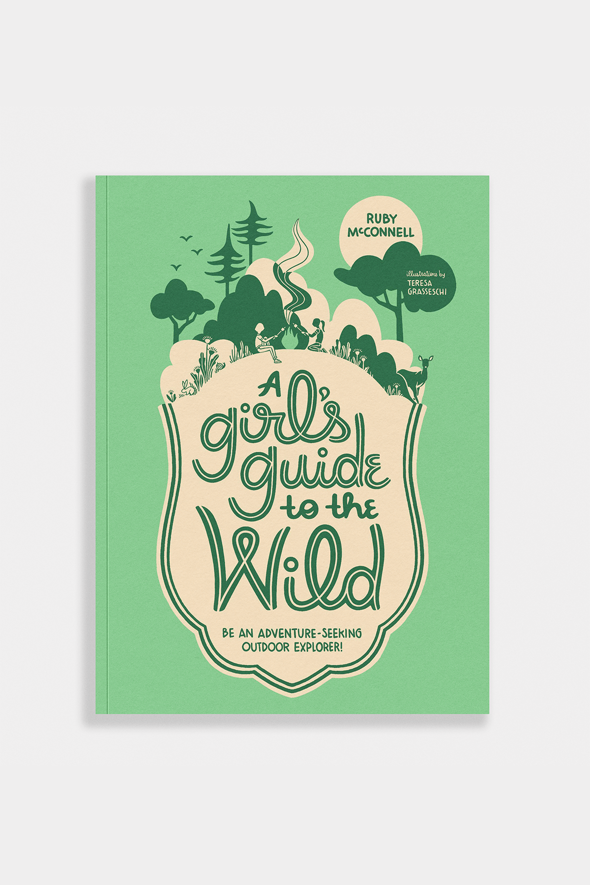 A Girl's Guide to the Wild: For Adventure-Seeking Explorers!