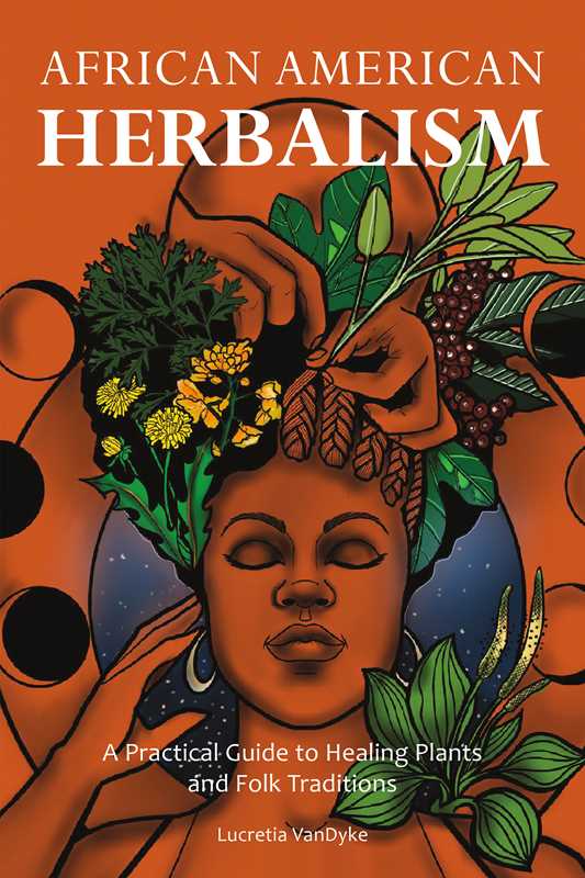 African American Herbalism by Lucretia VanDyke