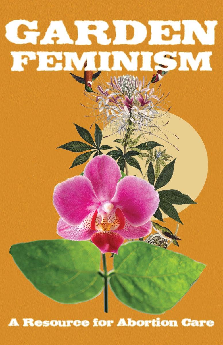 Garden Feminism Zine #1: A Resource Book for Abortion Care