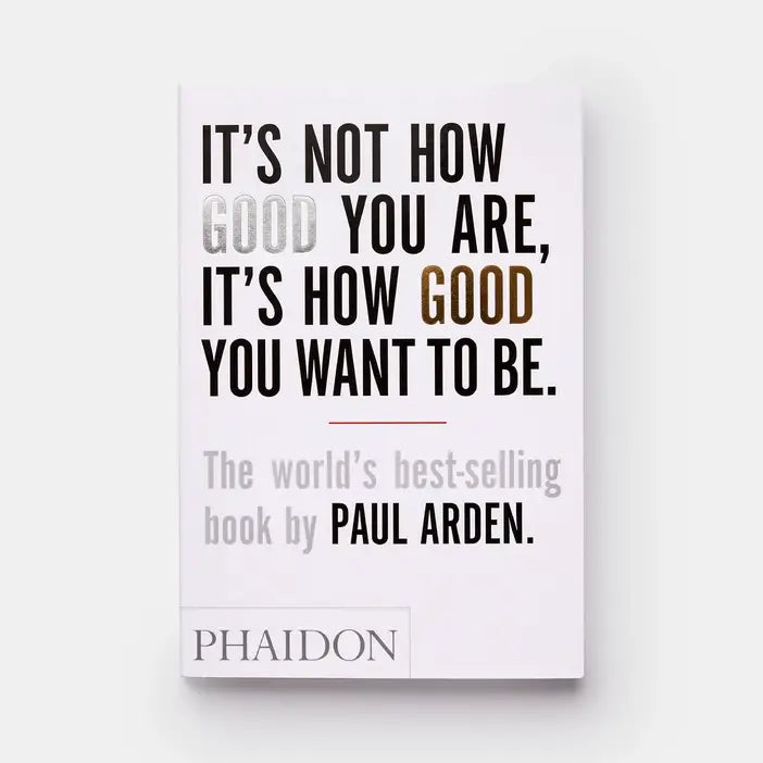 It's Not How Good You Are, It's How Good You Want To Be