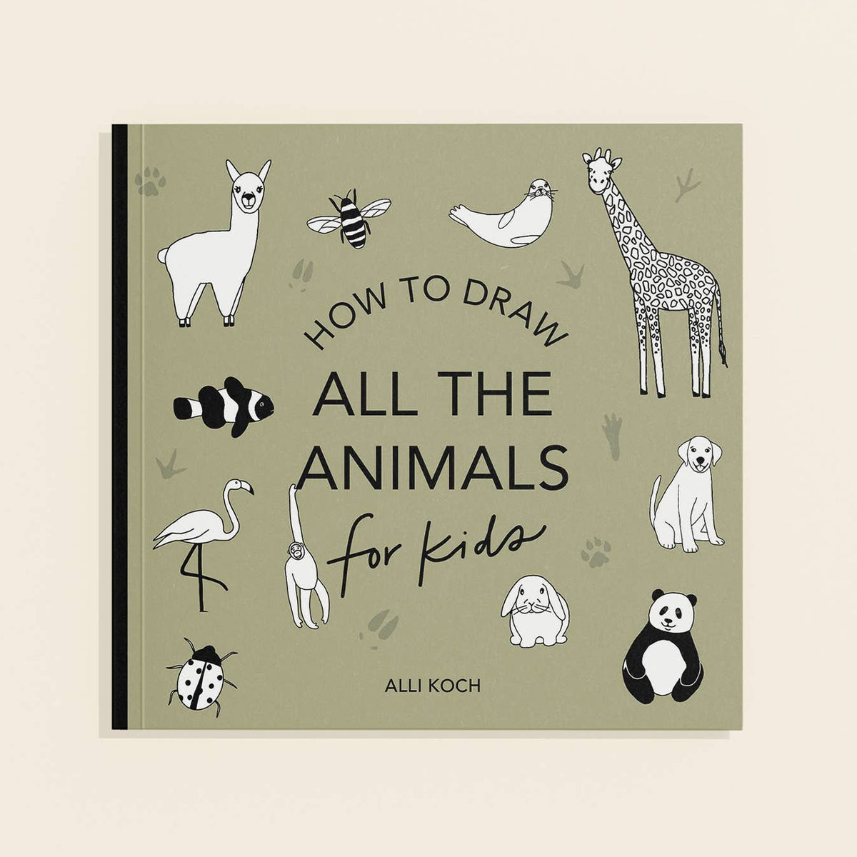 All The Animals: A How to Draw Art Book for Kids