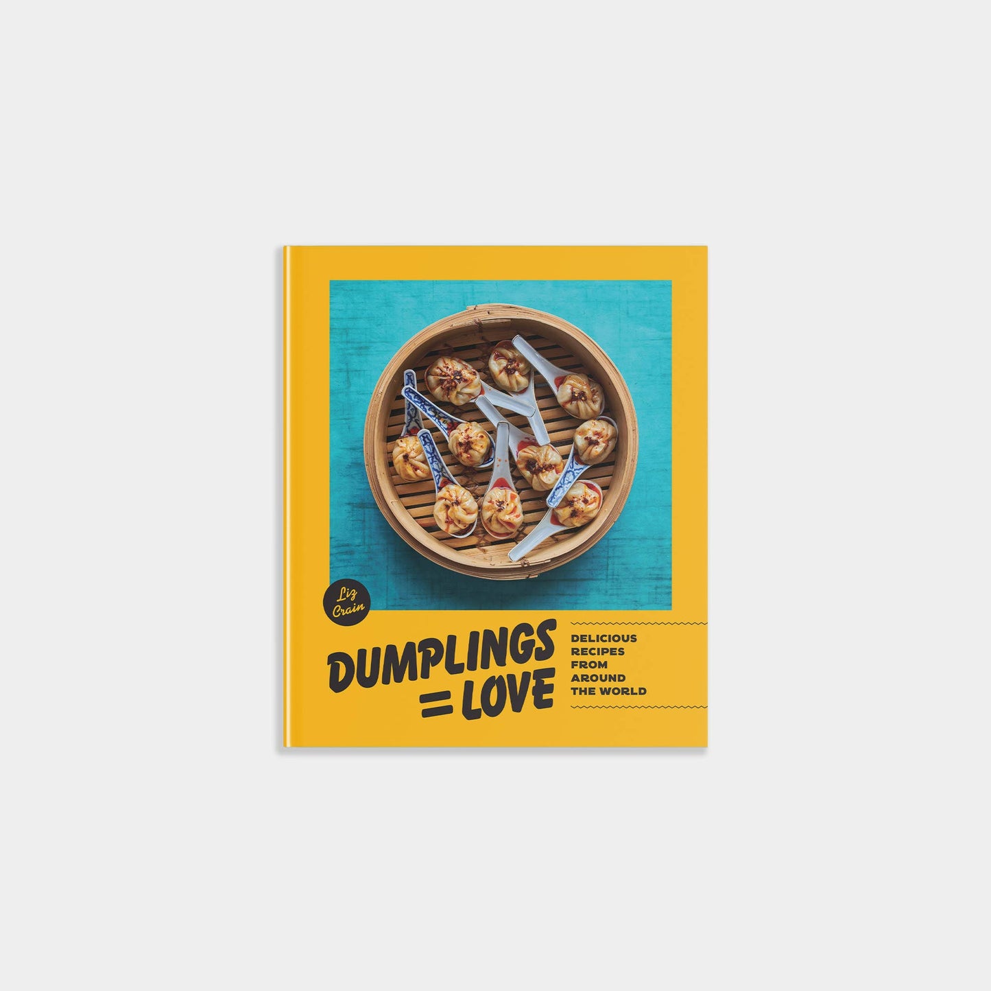 Dumplings Equal Love: Recipes from Around the World