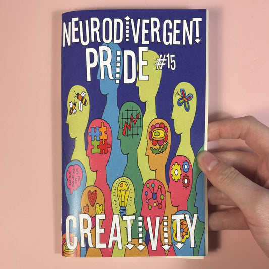 Neurodivergent Pride #15: Creativity (Zine)