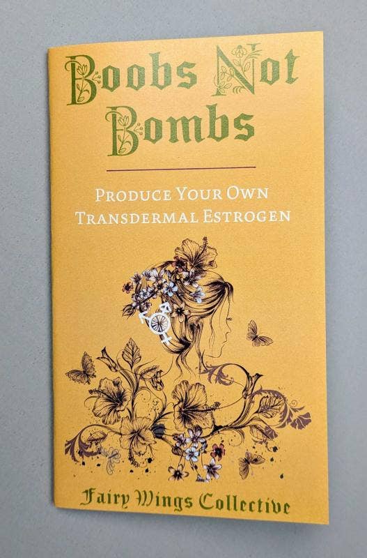 Boobs Not Bombs: Produce Your Own Transdermal Estrogen Zine